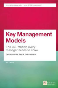 Key Management Models (Book) : The 75+ Models Every Manager Needs to Know - Gerben Van den Berg