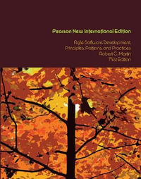 Agile Software Development, Principles, Patterns, and Practices : Pearson New International Edition - Robert Martin