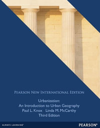 Urbanization : An Introduction to Urban Geography : 3rd Edition - Paul L. Knox