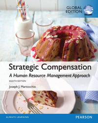 Strategic Compensation : A Human Resource Management Approach, Global Edition - Joseph Martocchio