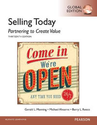 Selling Today : Partnering to Create Value, Global Edition : 13th Edition - Gerald Manning