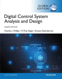 Digital Control System Analysis & Design, Global Edition - Aranya Chakrabortty