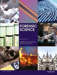 Forensic Science : 4th edition - Andrew R.W. Jackson