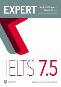 Expert IELTS 7.5 Student's Resource Book with Key : Expert - Margaret Matthews