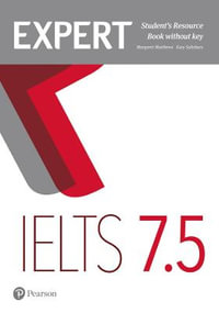 Expert IELTS 7.5 Student's Resource Book without Key : Expert - Margaret Matthews