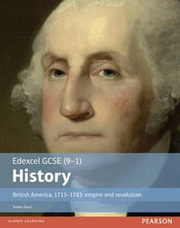 Edexcel GCSE (9-1) History British America, 1713-1783 : empire and revolution Student Book - Simon Davis