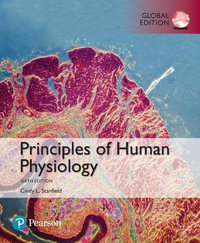 Principles of Human Physiology, Global Edition : 6th edition - Cindy Stanfield