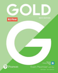 Gold B2 First New Edition Exam Maximiser with Key : Gold - Sally Burgess