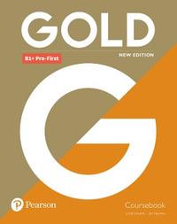 Gold B1+ Pre-First New Edition Coursebook : Gold - Lynda Edwards