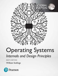 Operating Systems 9ed : Internals and Design Principles, Global Edition - William Stallings