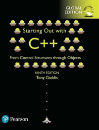 Starting Out with C++ from Control Structures through Objects, Global Edition : 9th edition - Tony Gaddis