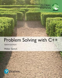 Problem Solving with C++, Global Edition : 10th Edition - Walter Savitch