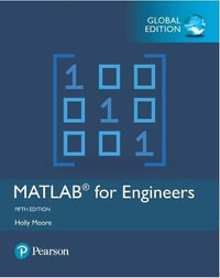 MATLAB for Engineers : 5th Global Edition - Holly Moore