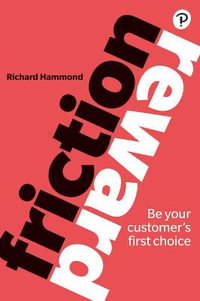 Friction/Reward (Book) : Be your customer's first choice - Richard Hammond