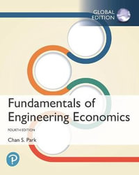 Fundamentals of Engineering Economics, Global Edition - Chan S Park