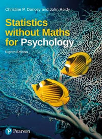 Statistics without Maths for Psychology : 8th Edition - Christine Dancey