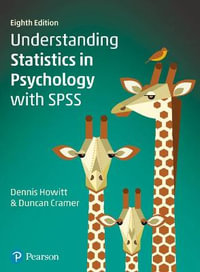 Understanding Statistics in Psychology with SPSS : 8th Edition - Dennis Howitt