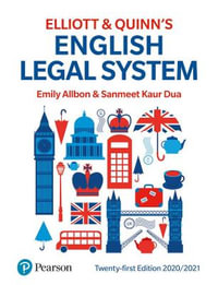 Elliott & Quinn's English Legal System : 21st Edition 2020/2021 - Emily Allbon