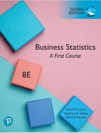 Business Statistics : 8th Edition - A First Course, Global Edition - David Levine