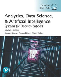 Analytics, Data Science, & Artificial Intelligence, Global Edition : 11th Edition - Systems for Decision Support - Ramesh Sharda