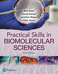 Practical Skills in Biomolecular Sciences : 6th edition - Allan Jones