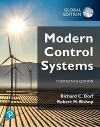 Modern Control Systems, Global Edition : 14th Edition - Richard Dorf