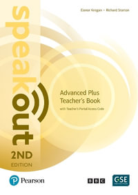 Speakout 2nd Edition Advanced Plus Teacher's Book with Teacher's Portal Access Code - Eleanor Keegan