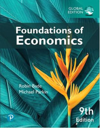 Foundations of Economics, Global Edition - Robin Bade