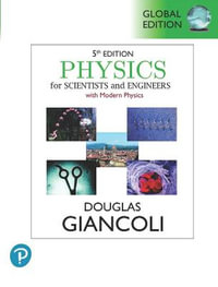 Physics for Scientists & Engineers with Modern Physics, Global Edition : 5th Edition - Douglas Giancoli