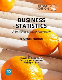 Business Statistics : 11th Edition - A Decision Making Approach, Global Edition - David Groebner