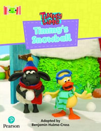 Bug Club Reading Corner : Age 4-7: Timmy Time: Timmy's Snowball - Benjamin Hulme-Cross