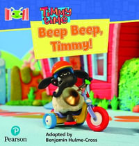 Bug Club Reading Corner : Age 4-7: Timmy Time: Beep, Beep, Timmy! - Benjamin Hulme-Cross