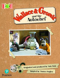 Bug Club Reading Corner : Age 5-7: Wallace and Gromit and the Autochef - Monica Hughes