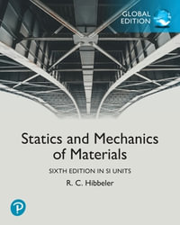 Statics and Mechanics of Materials, SI Units : 6th Edition - Russell Hibbeler