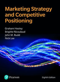 Marketing Strategy and Competitive Positioning : 8th Edition - Graham Hooley