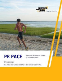 PR Pace : Strength & Performance Training for Distance Runners - Chris Johnson