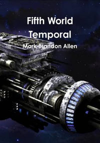 Fifth World Temporal - Mark Brandon Allen