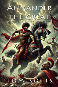 Alexander the Great - Tom Sotis