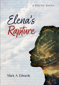 Elena's Rapture : A Poetic Novel - Mark Edwards