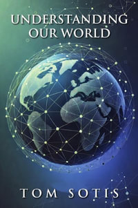 Understanding Our World - Tom Sotis