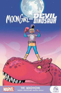 MOON GIRL AND DEVIL DINOSAUR : THE BEGINNING - Marvel Various