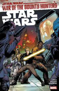 Star Wars Vol. 3: War of the Bounty Hunters : Star Wars - Charles Soule