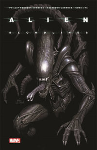 ALIEN VOL. 1 : BLOODLINES - Phillip Kennedy Johnson