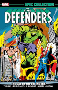 DEFENDERS EPIC COLLECTION : THE DAY OF THE DEFENDERS - Roy Thomas