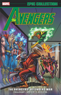 AVENGERS EPIC COLLECTION : THE AVENGERS/DEFENDERS WAR [NEW PRINTING] - Steve Englehart