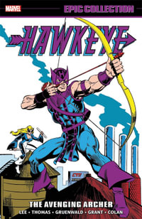 HAWKEYE EPIC COLLECTION : THE AVENGING ARCHER - Stan Lee