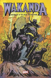 WAKANDA : WORLD OF BLACK PANTHER OMNIBUS - Evan Narcisse