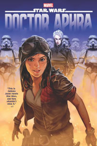 STAR WARS : DOCTOR APHRA OMNIBUS VOL. 1 [NEW PRINTING] - Kieron Gillen