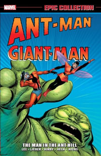 ANT-MAN/GIANT-MAN EPIC COLLECTION : THE MAN IN THE ANT HILL [NEW PRINTING] - Stan Lee