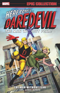 DAREDEVIL EPIC COLLECTION : THE MAN WITHOUT FEAR [NEW PRINTING] - Stan Lee